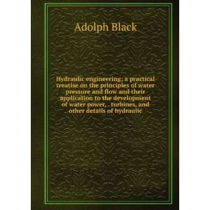   water power, . turbines, and other details of hydraulic Adolph Black