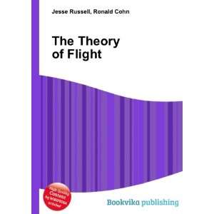  The Theory of Flight Ronald Cohn Jesse Russell Books