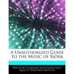   Guide to the Music of Björk (9781276153089) Charlene Sand Books