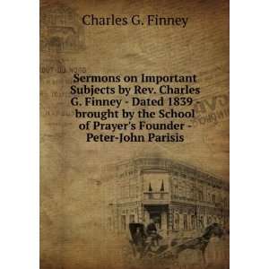   of Prayers Founder   Peter John Parisis Charles G. Finney Books