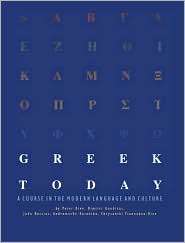 Greek Today A Course in the Modern Language and Culture, (1584650338 