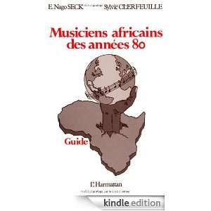 Musiciens africains des années 80 (French Edition) Nago Seck, Sylvie 