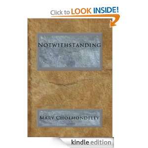 Notwithstanding Mary Cholmondeley  Kindle Store