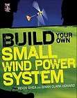 Build Your Own Small Wind Power System NEW