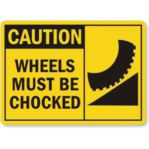  Caution Wheels Must Be Chocked (with graphic) Laminated 