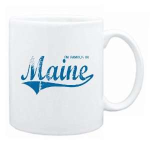  New  I Am Famous In Maine  Mug State