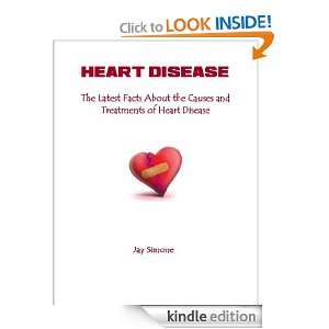 Heart Disease The Latest Facts About the CAuses and Treatments of 