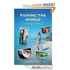 Fishing the World Catching the All Steen Ulnits  Kindle 