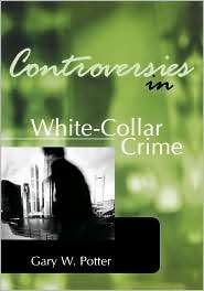   Collar Crime, (1583605142), Gary W. Potter, Textbooks   
