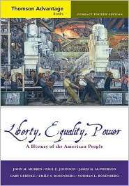 Liberty, Equality, Power A History of the American People 