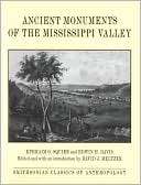 Ancient Monuments of the Mississippi Valley Comprising the Results of 