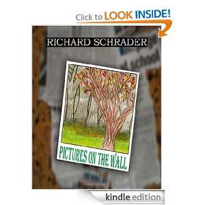 Pictures on the Wall Richard Schrader  Kindle Store