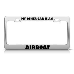  My Other Car Is An Airboat license plate frame Stainless 