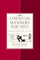 Everyone needs a little Emily Post.   Essential Manners for Men What 