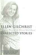   Ellen Gilchrist Collected Stories by Ellen Gilchrist 