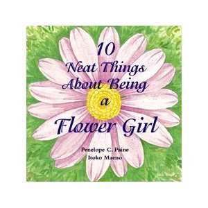  Ten Neat Things About Being a Flower Girl Book Everything 