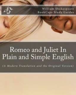   Romeo and Juliet in Plain and Simple English by 