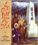   So Far from the Sea by Eve Bunting, Houghton Mifflin 