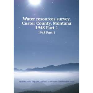  Water resources survey, Custer County, Montana. 1948 Part 