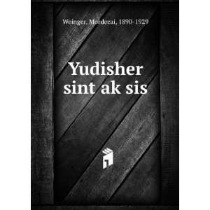    Yudisher sintÌ£akÌ£sis Mordecai, 1890 1929 Weinger Books