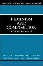Feminism and Composition A Critical Sourcebook, (0312407645), Gesa E 