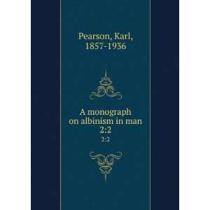  A monograph on albinism in man. 12 Karl, 1857 1936 