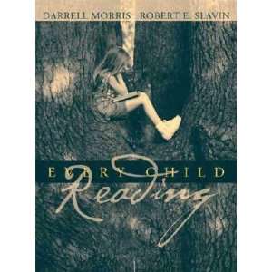    Every Child Reading Darrell/ Slavin, Robert E. Morris Books