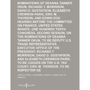  Nominations of Deanna Tanner Okun, Richard T. Morrison, David D 