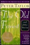   The Old Forest and Other Stories by Peter Taylor 