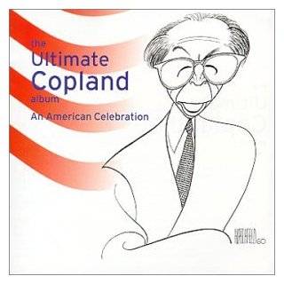 The Ultimate Copland Album Audio CD ~ Aaron Copland