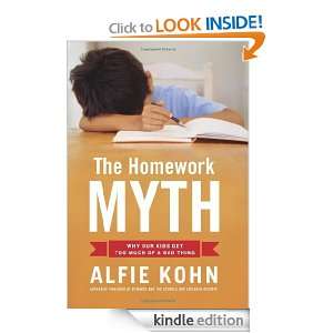 The Homework Myth Alfie Kohn  Kindle Store
