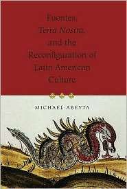 Fuenes, Terra Nostra, and the Reconfiguration of Latin American 