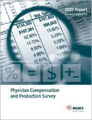 Physician Compensation and Production Survey 2007 Report Based on 