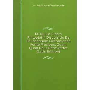   Deus Dene Vertat (Latin Edition) Jan Adolf Karel Van Heusde Books