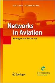 Networks in Aviation Strategies and Structures, (3642137636), Philipp 