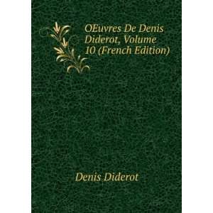   De Denis Diderot, Volume 10 (French Edition) Denis Diderot Books