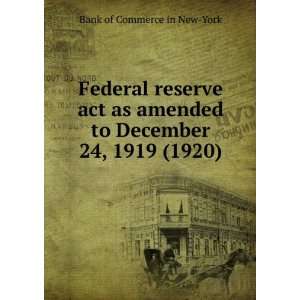  Federal reserve act as amended to December 24, 1919 
