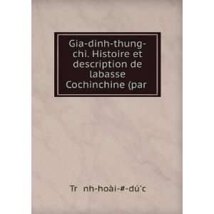  Gia dinh thung chi. Histoire et description de labasse 