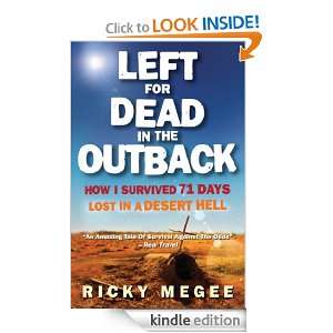 Left For Dead in the Outback How I Survived 71 Days Lost in a Desert 