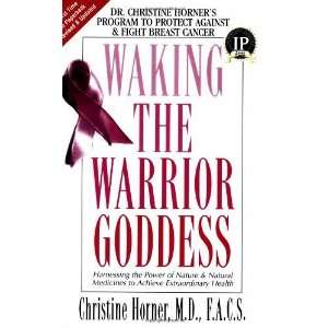  Waking the Warrior Goddess Dr. Christine Horners Program 