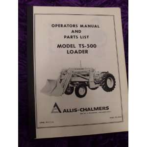 Allis Chalmers TS 500 Loader OEM OEM Owners & OEM Parts Manual Allis 