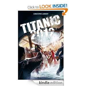 Titanic 2012 (Gründ Romans) (French Edition) Christophe LAMBERT 