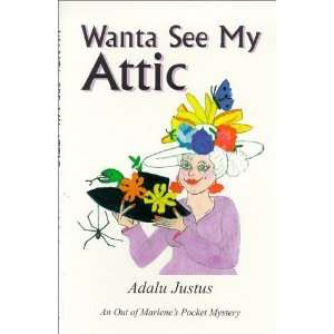  Wanta See My Attic [Paperback] Adalu Justus Books