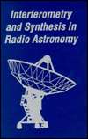 Interferometry and Synthesis in Radio Astronomy, (1575240874), A 