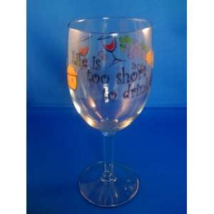   Too Short To Drink Bad Wine. 10oz Gift Wine Glass