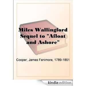 Miles Wallingford Sequel to Afloat and Ashore James Fenimore Cooper 