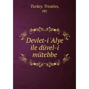  Devlet i Alye ile dÃ¼vel i mÃ¼tebbe etc Turkey 