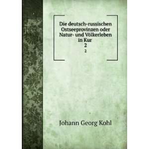     und VÃ¶lkerleben in Kur . Johann Georg Kohl  Books