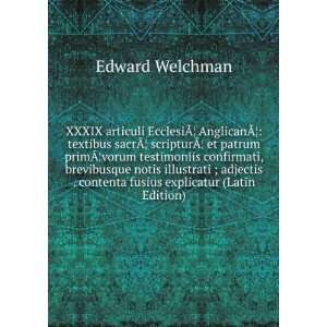   . contenta fusius explicatur (Latin Edition) Edward Welchman Books