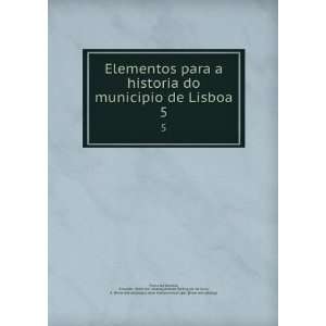  Elementos para a historia do municipio de Lisboa. 5 Eduardo 